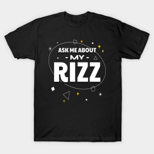 Ask Me About My Rizz T-Shirt